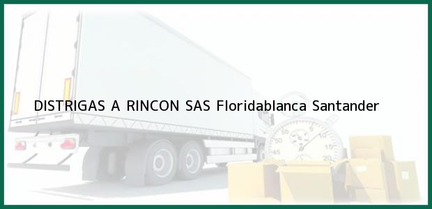 Teléfono, Dirección y otros datos de contacto para DISTRIGAS A RINCON SAS, Floridablanca, Santander, Colombia