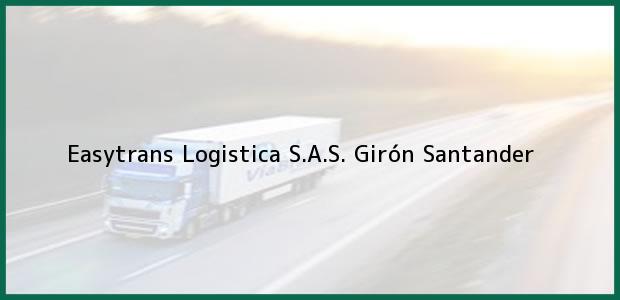 Teléfono, Dirección y otros datos de contacto para Easytrans Logistica S.A.S., Girón, Santander, Colombia