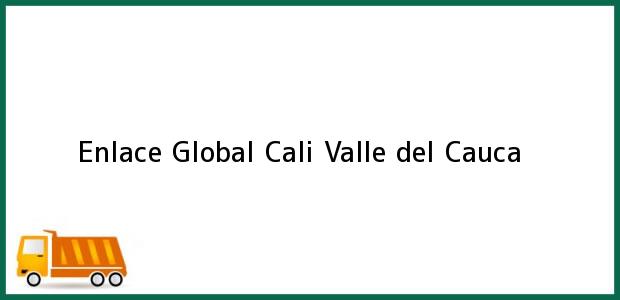 Teléfono, Dirección y otros datos de contacto para Enlace Global, Cali, Valle del Cauca, Colombia