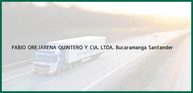 Teléfono, Dirección y otros datos de contacto para FABIO OREJARENA QUINTERO Y CIA. LTDA., Bucaramanga, Santander, Colombia