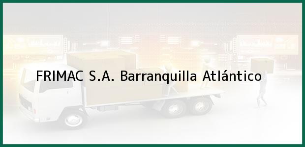 Teléfono, Dirección y otros datos de contacto para FRIMAC S.A., Barranquilla, Atlántico, Colombia