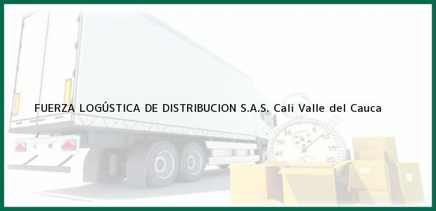 Teléfono, Dirección y otros datos de contacto para FUERZA LOGÚSTICA DE DISTRIBUCION S.A.S., Cali, Valle del Cauca, Colombia