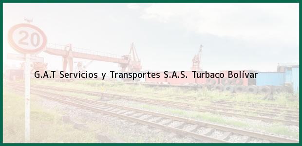 Teléfono, Dirección y otros datos de contacto para G.A.T Servicios y Transportes S.A.S., Turbaco, Bolívar, Colombia