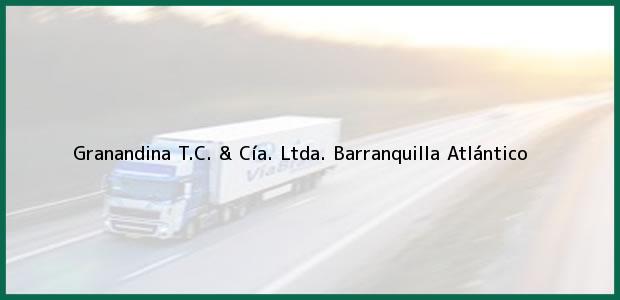 Teléfono, Dirección y otros datos de contacto para Granandina T.C. & Cía. Ltda., Barranquilla, Atlántico, Colombia