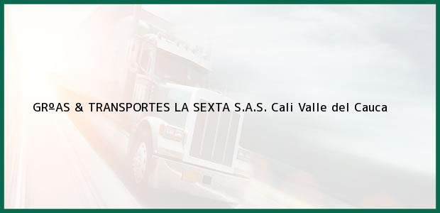 Teléfono, Dirección y otros datos de contacto para GRºAS & TRANSPORTES LA SEXTA S.A.S., Cali, Valle del Cauca, Colombia