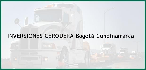 Teléfono, Dirección y otros datos de contacto para INVERSIONES CERQUERA, Bogotá, Cundinamarca, Colombia