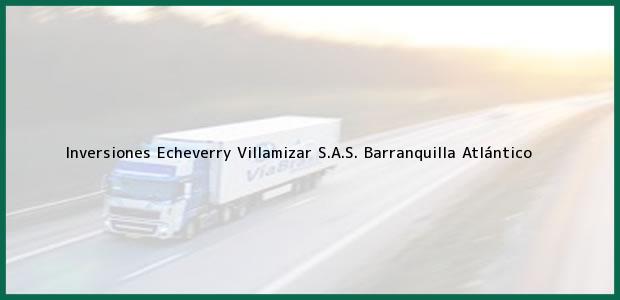 Teléfono, Dirección y otros datos de contacto para Inversiones Echeverry Villamizar S.A.S., Barranquilla, Atlántico, Colombia