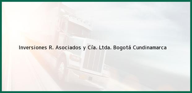 Teléfono, Dirección y otros datos de contacto para Inversiones R. Asociados y Cía. Ltda., Bogotá, Cundinamarca, Colombia