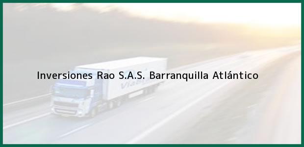 Teléfono, Dirección y otros datos de contacto para Inversiones Rao S.A.S., Barranquilla, Atlántico, Colombia