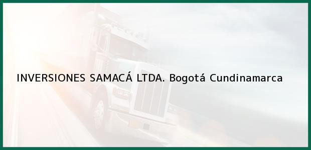 Teléfono, Dirección y otros datos de contacto para INVERSIONES SAMACÁ LTDA., Bogotá, Cundinamarca, Colombia