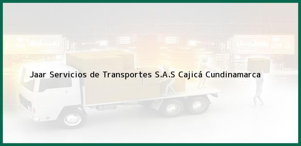 Teléfono, Dirección y otros datos de contacto para Jaar Servicios de Transportes S.A.S, Cajicá, Cundinamarca, Colombia