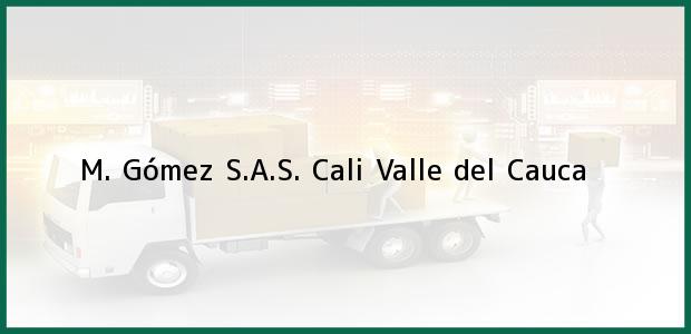 Teléfono, Dirección y otros datos de contacto para M. Gómez S.A.S., Cali, Valle del Cauca, Colombia