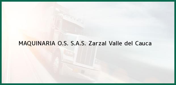 Teléfono, Dirección y otros datos de contacto para MAQUINARIA O.S. S.A.S., Zarzal, Valle del Cauca, Colombia