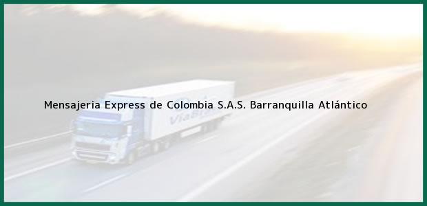 Teléfono, Dirección y otros datos de contacto para Mensajeria Express de Colombia S.A.S., Barranquilla, Atlántico, Colombia