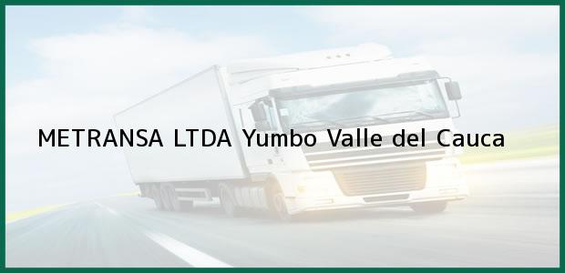 ver datos de contacto para metransa ltda, yumbo, valle del cauca, colombia Teléfono, Dirección y otros datos de contacto para METRANSA LTDA, Yumbo, Valle del Cauca, Colombia