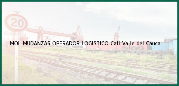 Teléfono, Dirección y otros datos de contacto para MOL MUDANZAS OPERADOR LOGISTICO, Cali, Valle del Cauca, Colombia