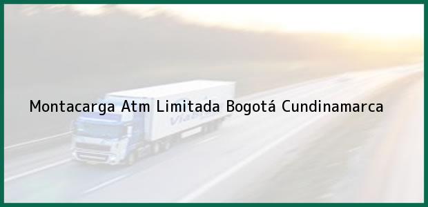 Teléfono, Dirección y otros datos de contacto para Montacarga Atm Limitada, Bogotá, Cundinamarca, Colombia