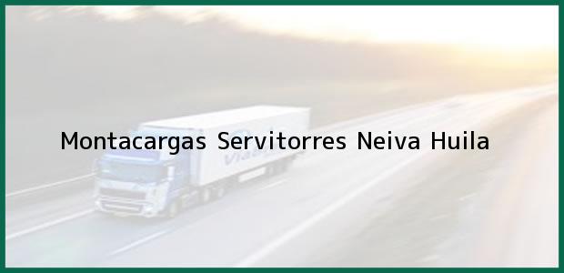 Teléfono, Dirección y otros datos de contacto para Montacargas Servitorres, Neiva, Huila, Colombia