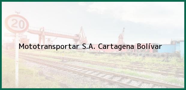 Teléfono, Dirección y otros datos de contacto para Mototransportar S.A., Cartagena, Bolívar, Colombia