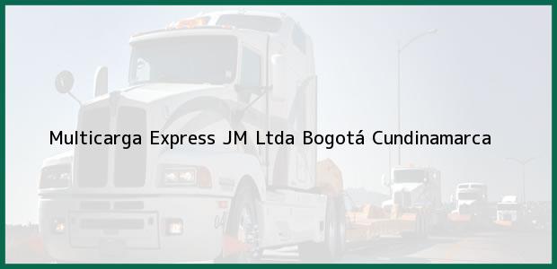 Teléfono, Dirección y otros datos de contacto para Multicarga Express JM Ltda, Bogotá, Cundinamarca, Colombia
