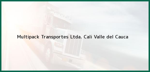 Teléfono, Dirección y otros datos de contacto para Multipack Transportes Ltda., Cali, Valle del Cauca, Colombia