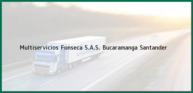 Teléfono, Dirección y otros datos de contacto para Multiservicios Fonseca S.A.S., Bucaramanga, Santander, Colombia