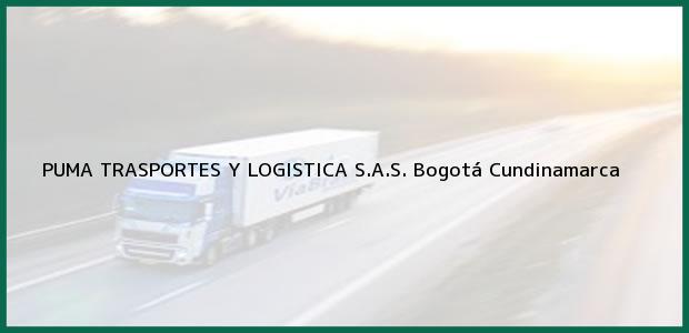 Teléfono, Dirección y otros datos de contacto para PUMA TRASPORTES Y LOGISTICA S.A.S., Bogotá, Cundinamarca, Colombia