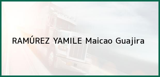 Teléfono, Dirección y otros datos de contacto para RAMÚREZ YAMILE, Maicao, Guajira, Colombia