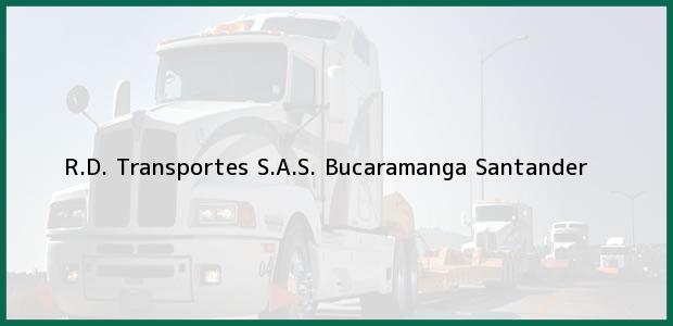 Teléfono, Dirección y otros datos de contacto para R.D. Transportes S.A.S., Bucaramanga, Santander, Colombia