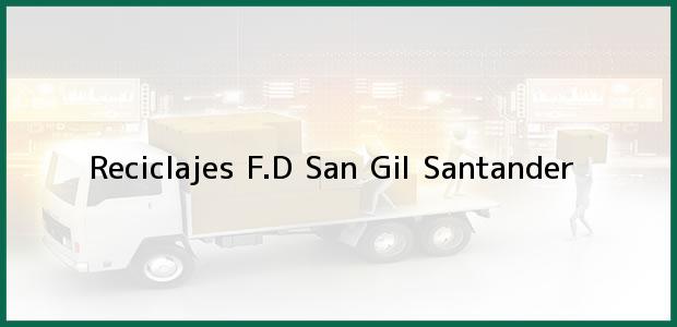 Teléfono, Dirección y otros datos de contacto para Reciclajes F.D, San Gil, Santander, Colombia