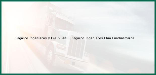 Teléfono, Dirección y otros datos de contacto para Sagarco Ingenieros y Cía. S. en C. Sagarco Ingenieros, Chía, Cundinamarca, Colombia