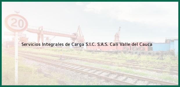 Teléfono, Dirección y otros datos de contacto para Servicios Integrales de Carga S.I.C. S.A.S., Cali, Valle del Cauca, Colombia