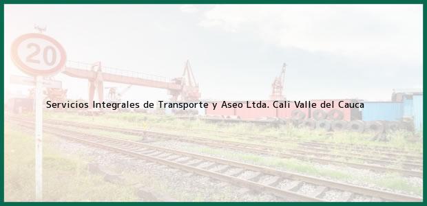 Teléfono, Dirección y otros datos de contacto para Servicios Integrales de Transporte y Aseo Ltda., Cali, Valle del Cauca, Colombia