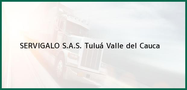 Teléfono, Dirección y otros datos de contacto para SERVIGALO S.A.S., Tuluá, Valle del Cauca, Colombia
