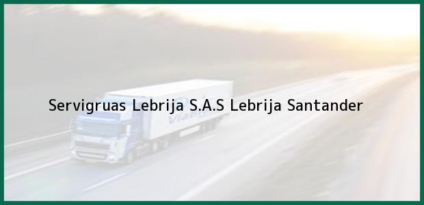 Teléfono, Dirección y otros datos de contacto para Servigruas Lebrija S.A.S, Lebrija, Santander, Colombia