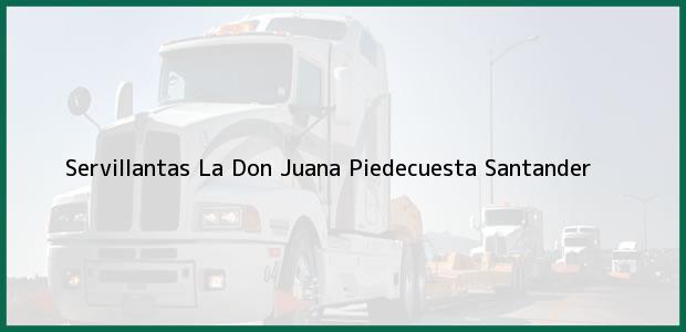 Teléfono, Dirección y otros datos de contacto para Servillantas La Don Juana, Piedecuesta, Santander, Colombia