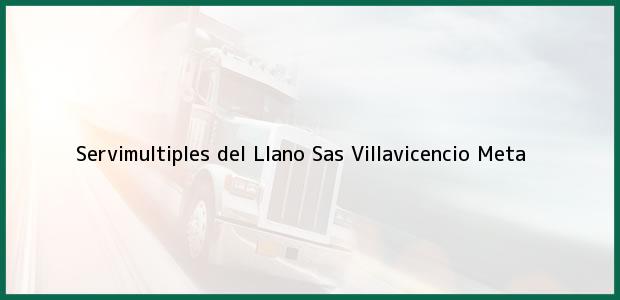 Teléfono, Dirección y otros datos de contacto para Servimultiples del Llano Sas, Villavicencio, Meta, Colombia