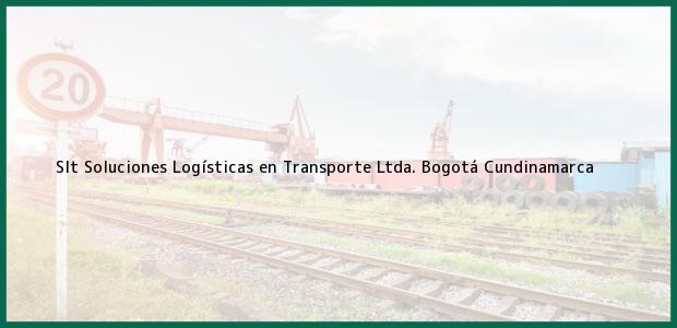 Teléfono, Dirección y otros datos de contacto para Slt Soluciones Logísticas en Transporte Ltda., Bogotá, Cundinamarca, Colombia