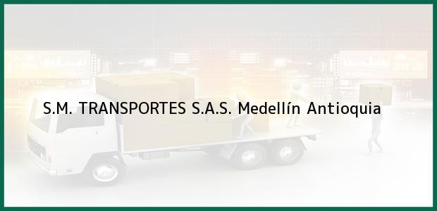 Teléfono, Dirección y otros datos de contacto para S.M. TRANSPORTES S.A.S., Medellín, Antioquia, Colombia
