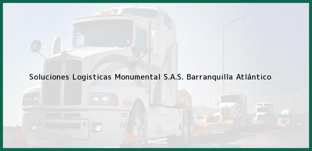 Teléfono, Dirección y otros datos de contacto para Soluciones Logisticas Monumental S.A.S., Barranquilla, Atlántico, Colombia