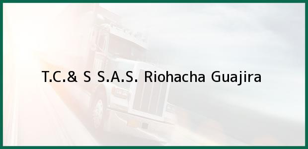 Teléfono, Dirección y otros datos de contacto para T.C.& S S.A.S., Riohacha, Guajira, Colombia