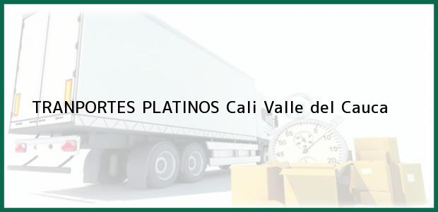 Teléfono, Dirección y otros datos de contacto para TRANPORTES PLATINOS, Cali, Valle del Cauca, Colombia
