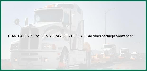 Teléfono, Dirección y otros datos de contacto para TRANSPABON SERVICIOS Y TRANSPORTES S.A.S, Barrancabermeja, Santander, Colombia
