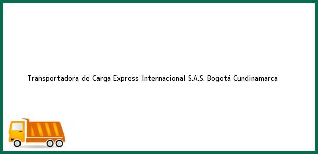 Teléfono, Dirección y otros datos de contacto para Transportadora de Carga Express Internacional S.A.S., Bogotá, Cundinamarca, Colombia