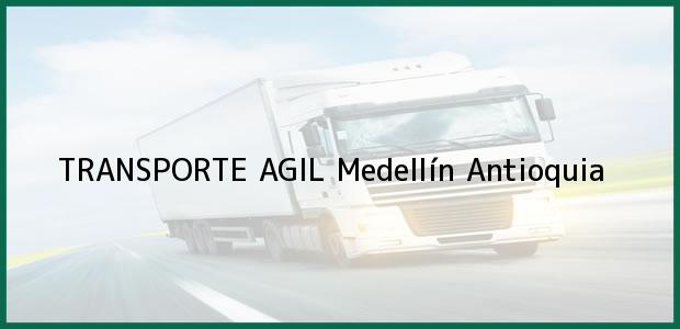 Teléfono, Dirección y otros datos de contacto para TRANSPORTE AGIL, Medellín, Antioquia, Colombia