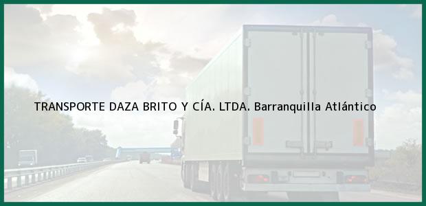 ver datos de contacto para transporte daza brito y cÍa. ltda., barranquilla, atlántico, colombia Teléfono, Dirección y otros datos de contacto para TRANSPORTE DAZA BRITO Y CÍA. LTDA., Barranquilla, Atlántico, Colombia