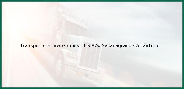 Teléfono, Dirección y otros datos de contacto para Transporte E Inversiones Jl S.A.S., Sabanagrande, Atlántico, Colombia