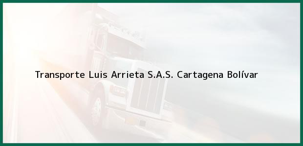 Teléfono, Dirección y otros datos de contacto para Transporte Luis Arrieta S.A.S., Cartagena, Bolívar, Colombia