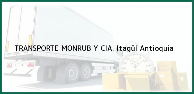 Teléfono, Dirección y otros datos de contacto para TRANSPORTE MONRUB Y CIA., Itagüí, Antioquia, Colombia