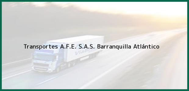 ver datos de contacto para transportes a.f.e. s.a.s., barranquilla, atlántico, colombia Teléfono, Dirección y otros datos de contacto para Transportes A.F.E. S.A.S., Barranquilla, Atlántico, Colombia